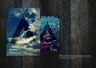 Afterparty /A club night based in London and Ibiza. The brief was to design a logo
and posters/flyers to advertise the night. The brand had to represent the genre of the
music and appeal to its target demographic
 