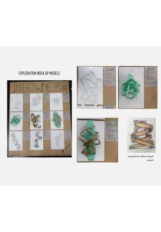 EXPLORATION MOCK UP MODELS
-inspiredbyribbonchapel
sketch
 