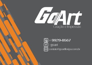 goart
9929-8567
contato@goartfloripa.com.br
 