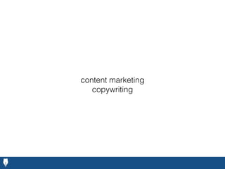 content marketing
copywriting
 