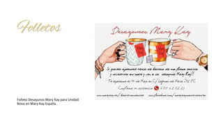 Folletos
Folleto Desayunos Mary Kay para Unidad
Nova en Mary Kay España.
 