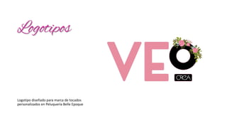 Logotipos
Logotipo diseñado para marca de tocados
personalizados en Peluquería Belle Epoque
 