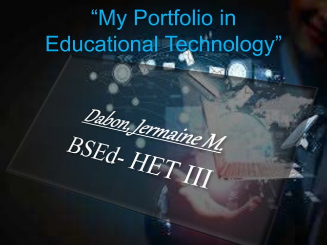 My Final Presentation about Ed Tech 1 and 2 PPT My Final Presentation about Ed Tech 1 and 2 PPT