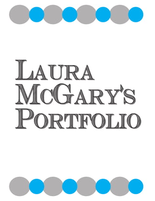 Laura
McGary's
Portfolio
 