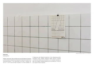Höhenangst
Zeichnung, 2014
Kollagen, Zeichnungen, Videos, gefundene oder recycelte Objekte wie Postkarten
undFotoskollidierenundergebenneueInterpretationsmöglichkeitenundästhetische
Versuchsanordnungen in den Räumlichkeiten des Artolls in Bedburg Hau.
Vom 18.1.-1.2.2014 fand das Projekt chorprobe #1 im ArToll Kunstlabor e.V.,
in Bedburg-Hau statt. Bildende KünstlerInnen mit den Arbeitsschwerpunkten
Konzeptkunst, Video, Installation, Bildhauerei, Malerei, Zeichnung, Fotografie
und Performance treffen sich für zwei Wochen, um im Kunstlabor zusammen zu
leben und zu arbeiten. Die Werke entstehen vor Ort und werden am 1.2.2014 für
einen Tag dem Publikum präsentiert.
Bildansichten der Ausstellung « Chorprobe», 2014, «Artoll», Bedburg-Hau
 