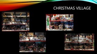 CHRISTMAS VILLAGE
 