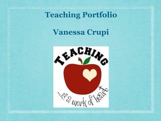 Teaching Portfolio
Vanessa Crupi
 
