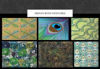 PRINTS WITH TEXTURES
 