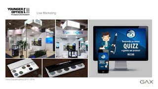 Live Marketing
Feira Expoabióptica 2015 / 2016
 