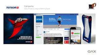 Campanha
Case premiado na categoria Marketing Digital
 