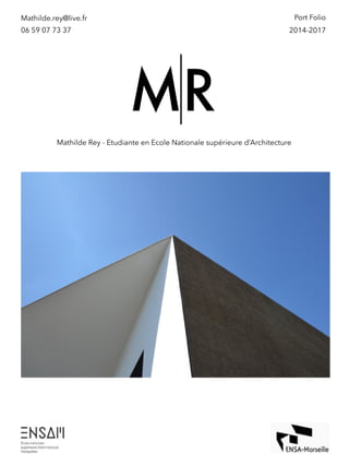 MR
2014-2017
Mathilde Rey - Etudiante en Ecole Nationale supérieure d’Architecture
Port FolioMathilde.rey@live.fr
06 59 07 73 37
 