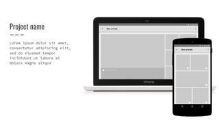 Project name
Lorem ipsum dolor sit amet,
consectetur adipiscing elit,
sed do eiusmod tempor
incididunt ut labore et
dolore magna aliqua
 