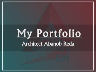 Architect Abanob Reda
My Portfolio
 