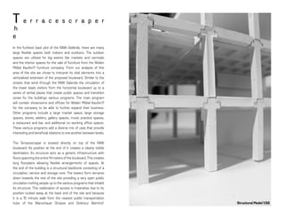 Structural Model 1:50
T e r r a c e s c r a p e r
h
e
In the furthest back plot of the RAW-Gelände, there are many
large flexible spaces both indoors and outdoors. The outdoor
spaces are utilized for big events like markets and carnivals
and the interior spaces for the sale of furniture from the Wollen
Möbel Kaufen?! furniture company. From our analysis of this
area of the site we chose to interpret its vital elements into a
verticalized extension of the proposed boulevard. Similar to the
streets that wind through the RAW Galende the circulation of
the tower leads visitors from the horizontal boulevard up to a
series of vertial plazas that create public spaces and transition
zones for the buildings various programs. The main program
will contain showrooms and offices for Wollen Möbel Kaufen?!
for the company to be able to further expand their business.
Other programs include a large market space, large storage
spaces, stores, ateliers, gallery spaces, music practice spaces,
a restaurant and bar, and additional co-working office spaces.
These various programs add a diverse mix of uses that provide
interesting and beneficial relations to one another between levels.
The Terracescraper is located directly on top of the RAW
boulevard. Its position at the end of it creates a clearly visible
destination. Its structure acts as a generic infrastructure with
floors spanning the entire 14 meters ofthe boulevard. This creates
long floorplans allowing flexible arrangements of spaces. At
the end of the building is a structural backbone consisting of a
circulation, service and storage core. The towers form terraces
down towards the rest of the site providing a very open public
circulation inviting people up to the various programs that inhabit
its structure. This celebration of access is imperative due to its
position tucked away at the back end of the site and because
it is a 15 minute walk from the nearest public transportation
hubs of the Warschauer Strasse and Ostkreuz Bahnhof.
 