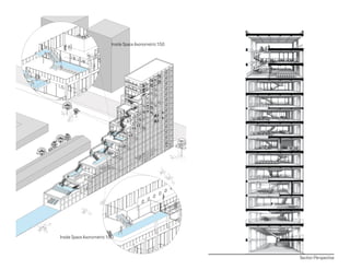 Inside Space Axonometric 1:50
Inside Space Axonometric 1:50
Section Perspective
 