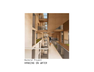 HANGING ON WATER
Bachelor Project
 