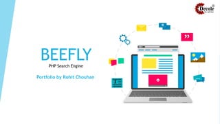 BEEFLYPHP Search Engine
Portfolio by Rohit Chouhan
 
