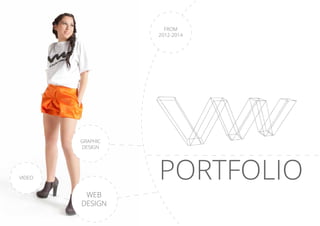 FROM
2012-2014
GRAPHIC
DESIGN
VIDEO
WEB
DESIGN
PORTFOLIO
 