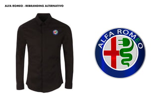 A
L
FA ROM
E
O
ALFA ROMEO - REBRANDING ALTERNATIVO
 