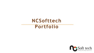 NCSofttech
Portfolio
 