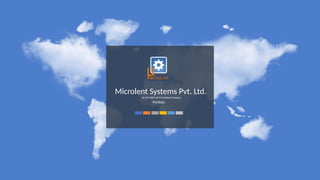 1
Portfolio
Microlent Systems Pvt. Ltd.
An ISO 9001:2015 Certified Company
 