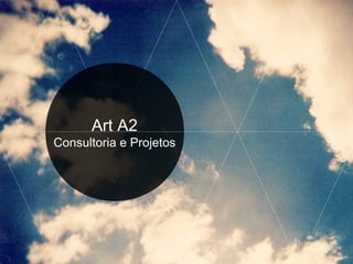 Art A2

Consultoria e Projetos

 