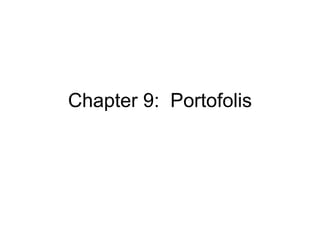 Chapter 9:  Portofolis 