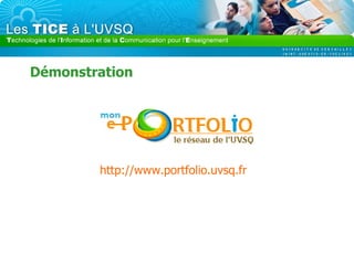 Démonstration http://www.portfolio.uvsq.fr   