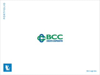 P O RT F O L I O




BCC degli Ulivi
 