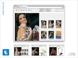 P O RT F O L I O




                       Airoldi Spa
                   sito web 2005
 
