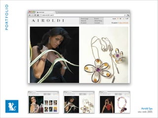 P O RT F O L I O




                       Airoldi Spa
                   sito web 2005
 