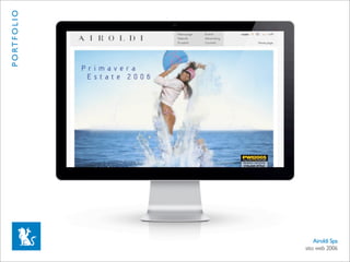 P O RT F O L I O




                   Premio Web Italia
                    Premio Agorà




                                           Airoldi Spa
                                       sito web 2006
 