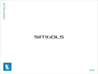 P O RT F O L I O




Simbols
 