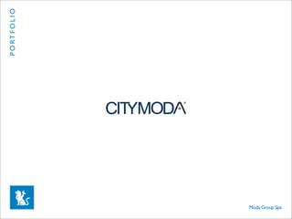 P O RT F O L I O




Moda Group Spa
 