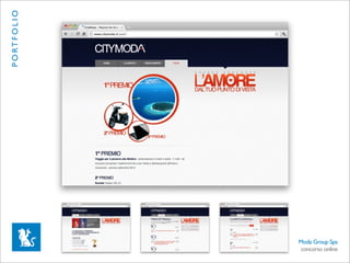 P O RT F O L I O




                   Moda Group Spa
                   concorso online
 