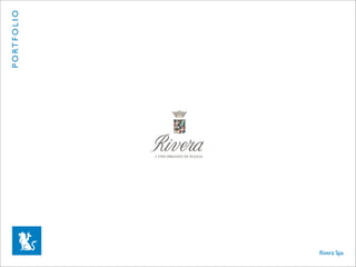 P O RT F O L I O




Rivera Spa
 