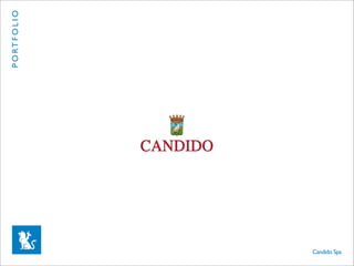 P O RT F O L I O




Candido Spa
 