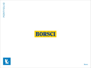 P O RT F O L I O




Borsci
 