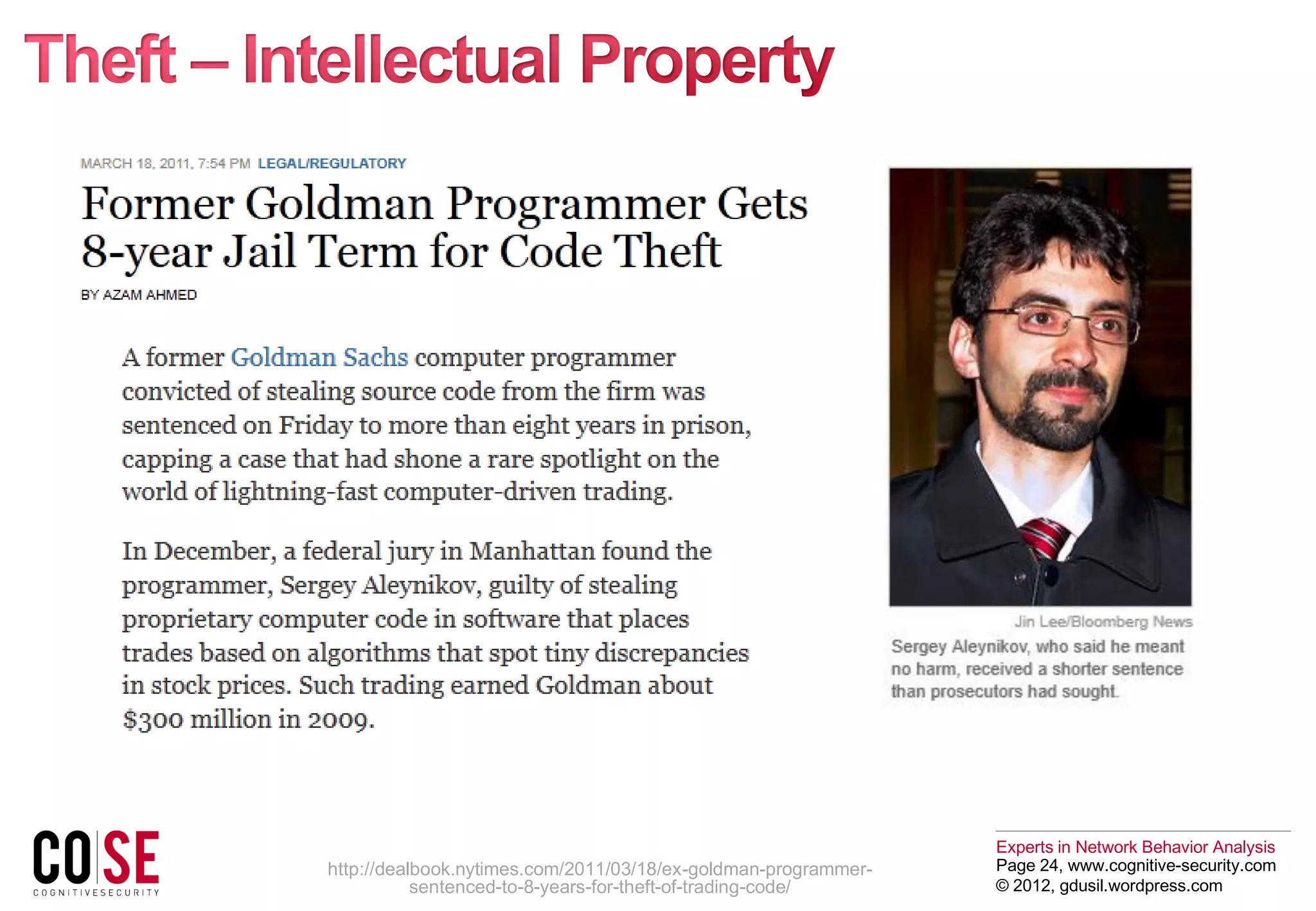 Experts in Network Behavior Analysis
Page 24, www.cognitive-security.com
© 2012, gdusil.wordpress.com
http://dealbook.nytimes.com/2011/03/18/ex-goldman-programmer-
sentenced-to-8-years-for-theft-of-trading-code/
 
