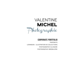 CORPORATE PORTFOLIO
PORTRAITS
LOOKBOOK - ILLUSTRATION DE COLLECTIONS
PHOTOGRAPHIE CULINAIRE
PHOTOGRAPHIE IMMOBILIÈRE
 