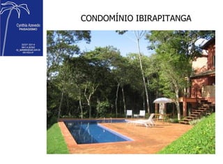 CONDOMÍNIO IBIRAPITANGA 