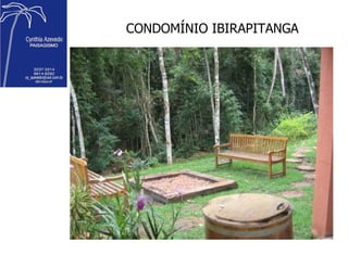 CONDOMÍNIO IBIRAPITANGA 