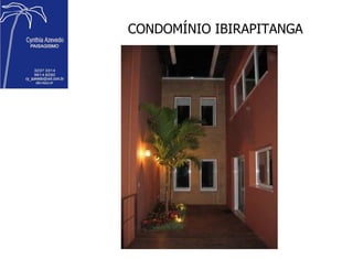 CONDOMÍNIO IBIRAPITANGA 