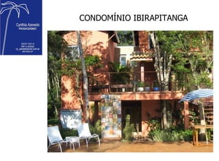 CONDOMÍNIO IBIRAPITANGA 
