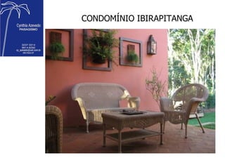 CONDOMÍNIO IBIRAPITANGA 