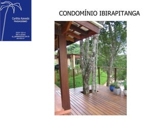 CONDOMÍNIO IBIRAPITANGA 