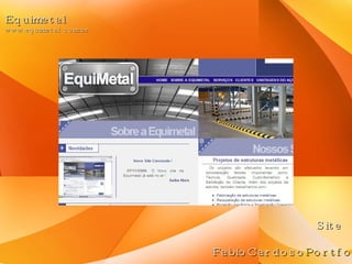 Equimetal www.equimetal.com.br FabioCardoso Portfolio Site 
