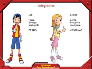 Leo Força Energia Inteligente FERRO Selene Bonita Simpática Inteligente VITAMINAS 