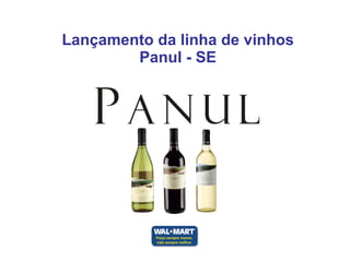 Lançamento da linha de vinhos Panul - SE 