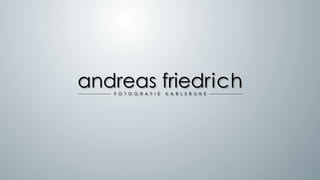 andreas friedrichF O T O G R A F I E K A R L S R U H E